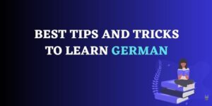Best Tips and Tricks to Learn German