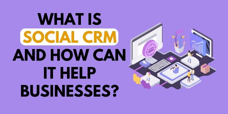 What is Social CRM and How Can it Help Businesses