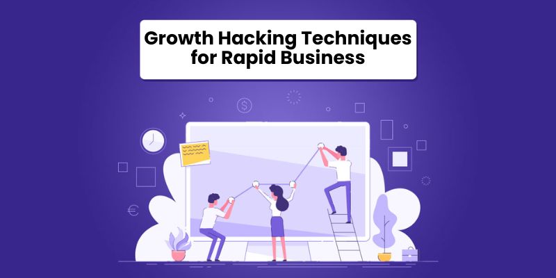 Best Growth Hacking Techniques for Rapid Business Expansion